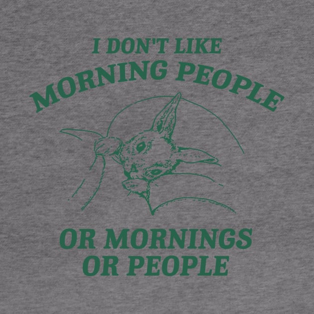 I Don't Like Morning People Or Mornings Or People shirt, Meme T Shirt, Vintage Cartoon T Shirt, Aesthetic by Y2KSZN